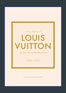 GET [PDF Little Book of Louis Vuitton: The Story of the Iconic Fashion House (Little Books of Fashi