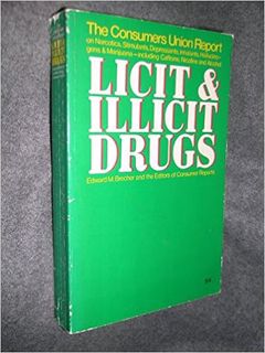 Download⚡️(PDF)❤️ Licit and Illicit Drugs; The Consumers Union Report on Narcotics, Stimulants, Depr