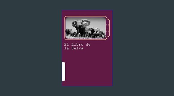 Full E-book El Libro de la Selva (Juventud) (Spanish Edition)     Paperback – June 8, 2015