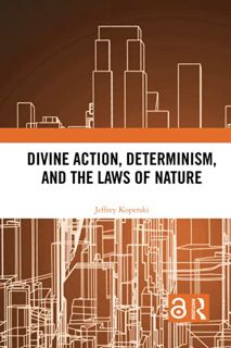 GET PDF EBOOK EPUB KINDLE Divine Action, Determinism, and the Laws of Nature by  Jeffrey Koperski 📤
