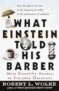 [DOWNLOAD] ⚡️ (PDF) What Einstein Told His Barber: More Scientific Answers to Everyday Questions Com
