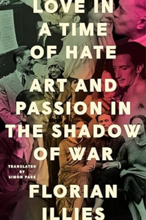 P.D.F. ⚡️ DOWNLOAD Love in a Time of Hate: Art and Passion in the Shadow of War Full Ebook