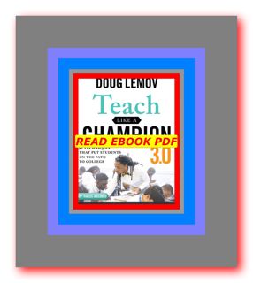 Read #book @ePub Teach Like a Champion 3.0 63 Techniques that Put Students on the Path to College [E