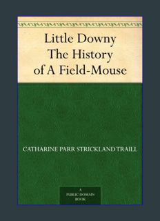 Epub Kndle Little Downy The History of A Field-Mouse     Kindle Edition