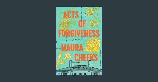 READ [PDF] 📚 Acts of Forgiveness: A Novel     Hardcover – February 13, 2024 [PDF]