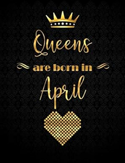 (Download❤️eBook)✔️ Queens Are Born In April: XL 8.5x11 Lined Journal with 110 Inspirational Quotes,