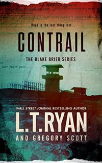 [ACCESS] EBOOK EPUB KINDLE PDF Contrail (Blake Brier Thrillers Book 5) by  L.T. Ryan &  Gregory Scot