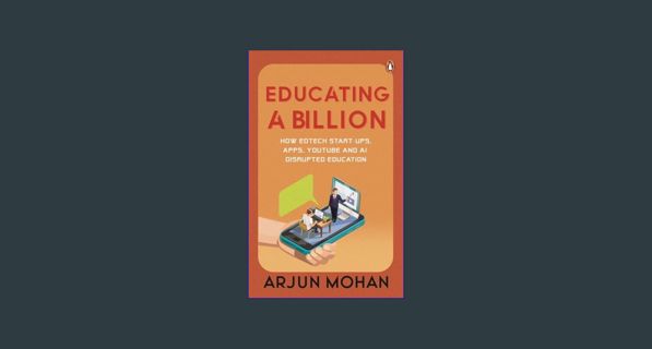 Read ebook [PDF] 📚 Educating a Billion: How EdTech Start-ups, Apps, YouTube and AI Disrupted Ed