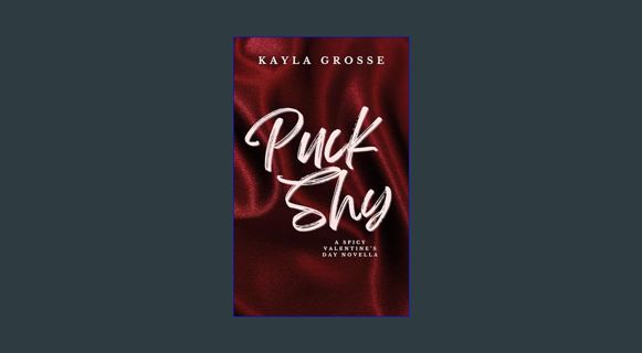 Read eBook [PDF] ✨ Puck Shy: A Spicy Valentine's Day Novella (Discreet Cover Edition)     Kindl