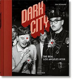 VIEW [EBOOK EPUB KINDLE PDF] Dark City. The Real Los Angeles Noir by  Jim Heimann ✓