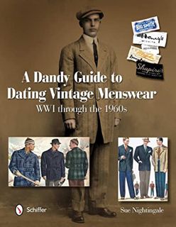 Get [KINDLE PDF EBOOK EPUB] A Dandy Guide to Dating Vintage Menswear: WW1 Through the 1960s by  Sue