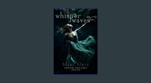 Ebook PDF  📕 Whisper Waves (Soulful Seas Duet Book 1)     Kindle Edition Read online