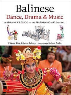 [Read] KINDLE PDF EBOOK EPUB Balinese Dance, Drama & Music: A Beginner's Guide to the Performing Art