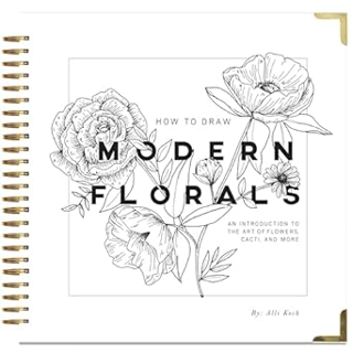 P.D.F. ⚡️ DOWNLOAD How To Draw Modern Florals: An Introduction To The Art of Flowers, Cacti, and Mor