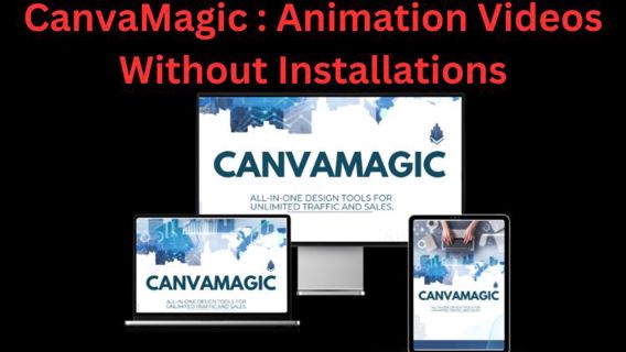 CanvaMagic Review: Animation Videos without Installations