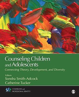 [VIEW] EBOOK EPUB KINDLE PDF Counseling Children and Adolescents: Connecting Theory, Development, an