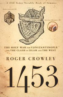 Read EBOOK EPUB KINDLE PDF 1453: The Holy War for Constantinople and the Clash of Islam and the West