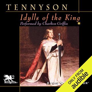 Read PDF EBOOK EPUB KINDLE Idylls of the King by  Alfred Tennyson,Charlton Griffin,Audio Connoisseur