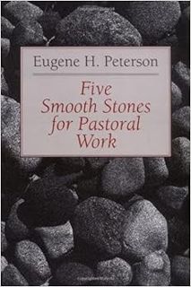 [GET] [PDF EBOOK EPUB KINDLE] Five Smooth Stones for Pastoral Work by Eugene H. Peterson 📖
