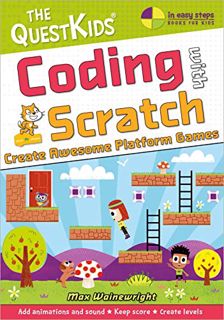 [READ] EBOOK EPUB KINDLE PDF Coding with Scratch – Create Awesome Platform Games: A new title in The