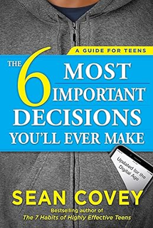 Stream⚡️DOWNLOAD❤️ The 6 Most Important Decisions You'll Ever Make: A Guide for Teens: Updated for t