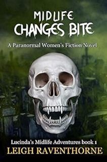 [READ] [EPUB KINDLE PDF EBOOK] MIDLIFE CHANGES BITE: A Paranormal Women’s Fiction Novel (Lucinda's M