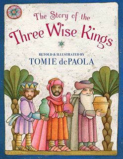 [Read] [KINDLE PDF EBOOK EPUB] The Story of the Three Wise Kings by  Tomie dePaola &  Tomie dePaola