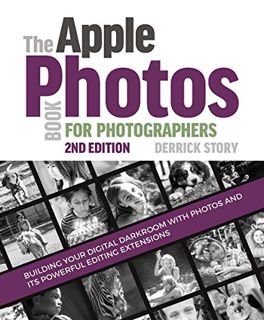 View [KINDLE PDF EBOOK EPUB] The Apple Photos Book for Photographers: Building Your Digital Darkroom