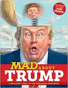 View KINDLE PDF EBOOK EPUB MAD About Trump: A Brilliant Look at Our Brainless President by Various ✅