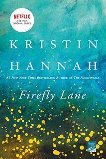 Access [KINDLE PDF EBOOK EPUB] Firefly Lane: A Novel by  Kristin Hannah 💘