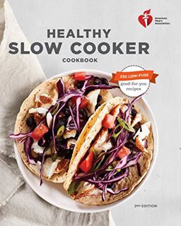[Access] [PDF EBOOK EPUB KINDLE] American Heart Association Healthy Slow Cooker Cookbook, Second Edi