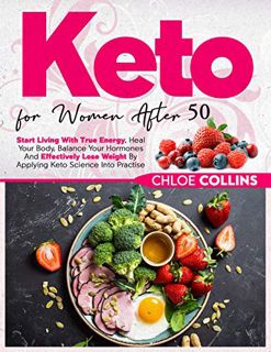 [VIEW] [EBOOK EPUB KINDLE PDF] Keto for women after 50: Start Living With True Energy, Heal Your Bod