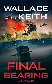 [Access] [PDF EBOOK EPUB KINDLE] Final Bearing (The Hunter Killer Series Book 1) by  George Wallace