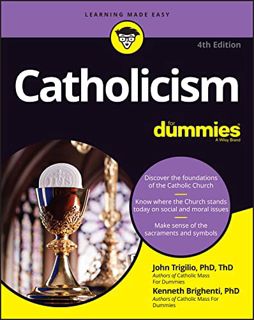 [ACCESS] [EPUB KINDLE PDF EBOOK] Catholicism For Dummies by  Rev. John Trigilio Jr. &  Rev. Kenneth