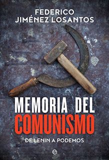 [READ] KINDLE PDF EBOOK EPUB Memoria del comunismo: De Lenin a Podemos (Historia) (Spanish Edition)