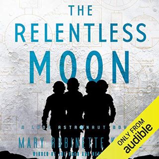 View [EBOOK EPUB KINDLE PDF] The Relentless Moon: Lady Astronaut, Book 3 by  Mary Robinette Kowal,Ma