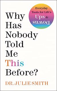 [Get] [EPUB KINDLE PDF EBOOK] Why Has Nobody Told Me This Before? by  Julie Smith 📥