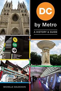 [Get] PDF EBOOK EPUB KINDLE DC by Metro: A History & Guide by  Michelle Goldchain ☑️