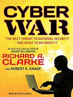 Access KINDLE PDF EBOOK EPUB Cyber War: The Next Threat to National Security and What to Do About It