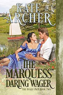 Read EPUB KINDLE PDF EBOOK The Marquess' Daring Wager (The Duke's Pact Book 2) by  Kate Archer 📔