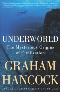 [GET] PDF EBOOK EPUB KINDLE Underworld: The Mysterious Origins of Civilization by  Graham Hancock 📭