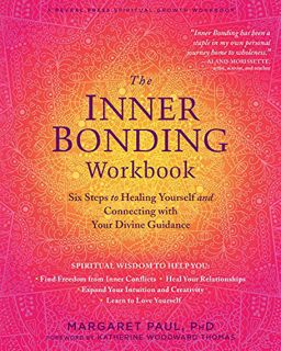 [GET] EBOOK EPUB KINDLE PDF The Inner Bonding Workbook: Six Steps to Healing Yourself and Connecting
