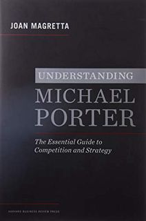 [View] [PDF EBOOK EPUB KINDLE] Understanding Michael Porter: The Essential Guide to Competition and