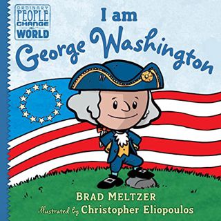 [Read] EPUB KINDLE PDF EBOOK I Am George Washington: Ordinary People Change the World Series by  Bra