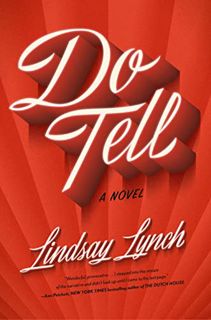 VIEW KINDLE PDF EBOOK EPUB Do Tell: A Novel by  Lindsay Lynch 📖