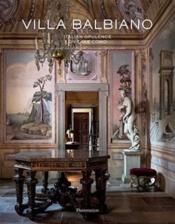 [READ] PDF EBOOK EPUB KINDLE Villa Balbiano: Italian Opulence on Lake Como by  Bernd H. Dams,Andrew