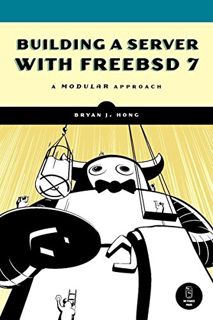 Get KINDLE PDF EBOOK EPUB Building a Server with FreeBSD 7 by  Bryan J. Hong 📙