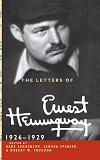 VIEW PDF EBOOK EPUB KINDLE The Letters of Ernest Hemingway: Volume 3, 1926–1929 (The Cambridge Editi