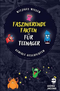 P.D.F.❤️DOWNLOAD⚡️ Faszinierende Fakten für Teenager: Witziges Wissen & Geniale Geschichten aus alle