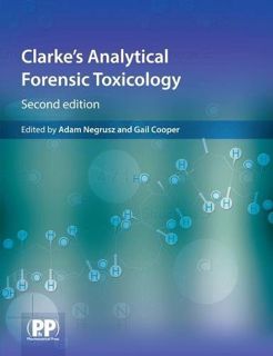 GET [EBOOK EPUB KINDLE PDF] Clarke's Analytical Forensic Toxicology by  Adam Negrusz &  Gail Cooper